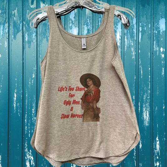 Life's Too Short For Ugly Men and Slow Horses Festival Tank Top